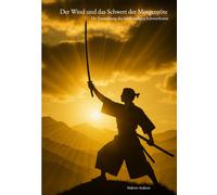 Der Wind und das Schwert der Morgenröte: Die Entstehung der beidhändigen Schwertkunst