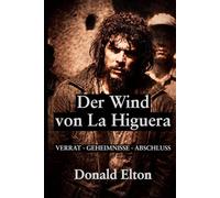 Der Wind von La Higuera: VERRAT · GEHEIMNISSE · ABSCHLUSS (Roger and Isabel (German))
