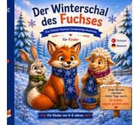 Der Winterschal des Fuchses: Eine türkisch-deutsche zweisprachige Geschichte für Kinder (Little Bilingual Adventures)