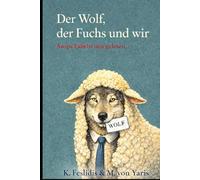 Der Wolf, der Fuchs und wir