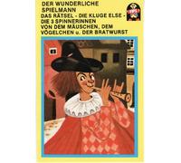 Der wunderliche Spielmann / Das Rätsel / Die kluge Else / Die 3 Spinnerinnen / Von dem Mäuschen, dem Vögelchen und der Bratwurst [Musikkassette] [CASSETTE]