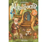 Der Wurzeldoktor: Kurzgeschichten über Achtsamkeit, Mut & innere Stärke: Ein Vorlesebuch über Waldtiere mit liebevollen Botschaften für Kinder ab 4 Jahren. inkl. Reflexionsfragen. 3 Bonus-Geschichten