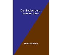 Der Zauberberg. Zweiter Band