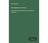 Der Zauberer von Rom: Achter Band Fünfzehntes und sechzehntes Bändchen