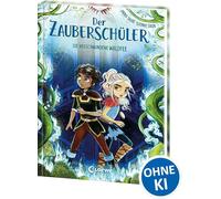 Der Zauberschüler (Band 7) - Die verschwundene Waldfee: Finde mit Flo die Prinzessin der Waldfeen! - Fesselnde Action in einer magischen Bergwelt - Cooles Fantasy-Abenteuer für Erstleser ab 7 Jahren