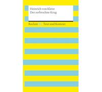 Der zerbrochne Krug. Textausgabe mit Kommentar und Materialien: Enthält die Erstfassung der Schlussszene (¿Variant¿). [Reclam XL - Text und Kontext] - Kleist, Heinrich von - 16166