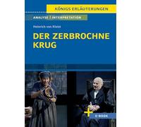 Der zerbrochne Krug von Heinrich von Kleist. - Textanalyse und Interpretation: mit Zusammenfassung, Inhaltsangabe, Szenenanalyse, Prüfungsaufgaben uvm.