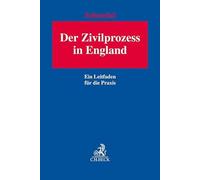 Der Zivilprozess in England: Ein Leitfaden für die Praxis