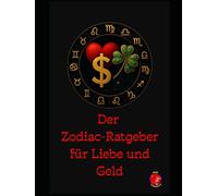 Der Zodiac-Ratgeber für Liebe und Geld