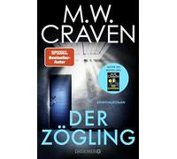 Der Zögling: Kriminalroman | Vorgeschichte zum Bestseller "Der Botaniker" von MW Craven, ausgezeichnet mit dem CWA Gold Dagger Award