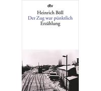 Der Zug war punktlich: Erzählung