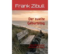 Der zweite Geburtstag: Eine Liebe zwischen Abschied und Anfang (Romane an der dänischen Nordseeküste)