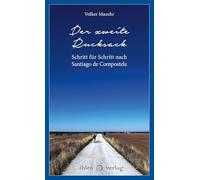 Der zweite Rucksack: Schritt für Schritt nach Santiago de Compostela