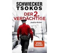 Der zweite Verdächtige: Justiz-Krimi | Der 5. Justiz-Krimi des SPIEGEL-Bestseller-Duos Florian Schwiecker & Michael Tsokos - das große Finale von 'Eberhardt & Jarmer ermitteln'
