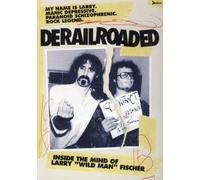 Derailroaded - Inside The Mind Of Larry 'wildman' Fischer [DVD]