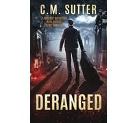 Deranged: A Paranormal Thriller (The Psychic Detective Kate Pierce Crime Thriller Series)