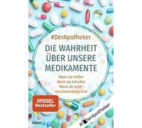 #DerApotheker Die Wahrheit über unsere Medikamente: Wann sie helfen. (Paperback)