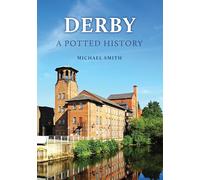 Derby: A Potted History