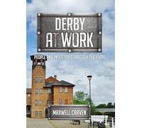 Derby at Work: People and Industries Through the Years