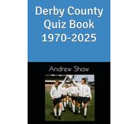 Derby County Quiz Book 1970-2025