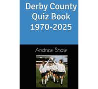 Derby County Quiz Book 1970-2025