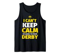 Derby Funny I can't keep calm I'm from Derby Tank Top
