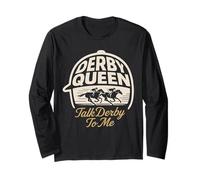 Derby Queen Talk Derby to Me Horse Racing Long Sleeve T-Shirt
