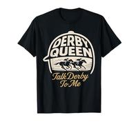 Derby Queen Talk Derby to Me Horse Racing T-Shirt