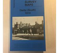 Derby (South) 1913: Derbyshire Sheet 50.13b (Old Ordnance Survey Maps of Derbyshire)