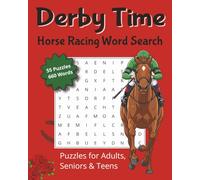 Derby Time :: Horse Racing Word Search: 55 Word Search Puzzles Featuring Kentucky Derby Winners, Famous Jockeys, Trainers, Race Tracks, and Legendary Horses