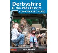 Derbyshire & the Peak District: A Dog Walker's Guide - 20 Countryside Dog Walks with Lots of Off-Lead Time
