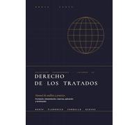 Derecho de los tratados: Manual de análisis y práctica. Formación, interpretación, reservas, aplicación y terminación (Colección Coordenadas)