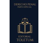 DERECHO PENAL PARTE ESPECIAL (EDITORIAL TOLETUM)