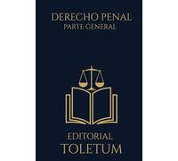 Derecho Penal Parte General (EDITORIAL TOLETUM)