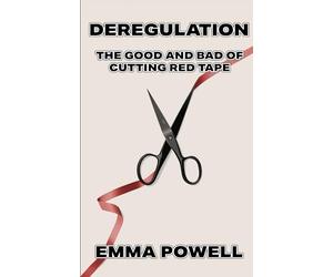 Deregulation: The Good and Bad of Cutting Red Tape