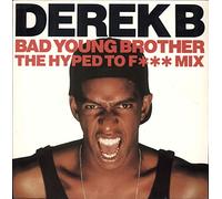 Derek B - Bad young brother (Hyped to F*** Mix) [VINYL]