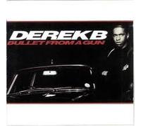 Derek B - Bullet from a Gun (1988)