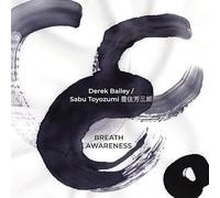 Derek Bailey, Sabu Toyozumi - Breath Awareness