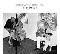 Derek Bailey/Simon H. Fell - At Sound 323 [VINYL]