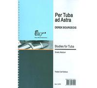 Derek Bourgeois: Per Tuba Ad Astra (Studies for Tuba) Treble Clef Edition