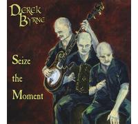 Derek Byrne - Seize the Moment