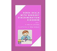 Derek Deals with Sensory Discrimination Disorder (The Sensory Series)