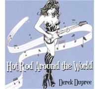 Derek Dupree - Hot Rod Around the World