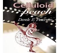 Derek E Pearson Celluloid Peach: (fiction books about old hollywood) Paperback Derek E Pearson Multicolor