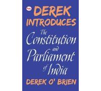 Derek Introduces : The Constitution and Parliament of India