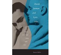 Derek Jarman and Lyric Film: The Mirror and the Sea