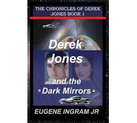 Derek Jones and the Dark Mirrors: Book 1 (The Chronicles of Derek Jones)