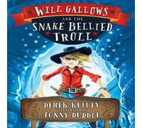 Derek Keilty Will Gallows & the Snake-Bellied Troll Paperback Book Derek Keilty Multicolor