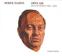 Derek Mahon - Open Air Selected Poems 1960 - 2005