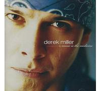 Derek Miller - Music Is the Medicine...